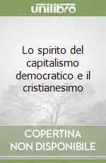 Compra Online Lo spirito del capitalismo democratico e il cristianesimo