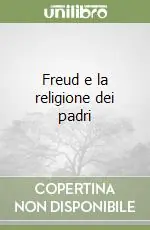 Freud e la religione dei padri Reso Gratuito