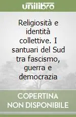 Religiosità e identità collettive. I santuari del Sud tra fascismo, guerra e democrazia Soddisfatti O Rimborsati