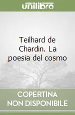 Teilhard de Chardin. La poesia del cosmo Offerta Lampo