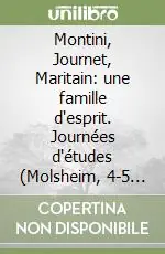 Montini, Journet, Maritain une famille d‘esprit. Journées d‘études (Molsheim, 4-5 juin 1999) Prezzo Conveniente