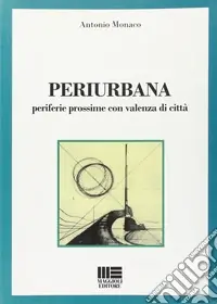 Soddisfatti O Rimborsati Periurbana. Periferie prossime con valenza di città