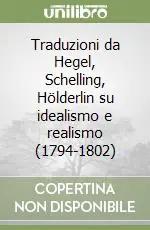 Più Venduto Traduzioni da Hegel, Schelling, Hölderlin su idealismo e realismo (1794-1802)