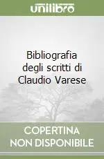 Bibliografia degli scritti di Claudio Varese Super Prezzo