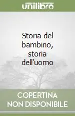 Storia del bambino, storia dell‘uomo Promo Stagionale