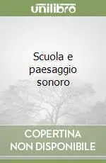 Scuola e paesaggio sonoro Acquista Ora