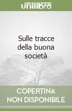 Promozione Sulle tracce della buona società