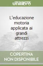 Nuovo Arrivo L‘educazione motoria applicata ai grandi attrezzi