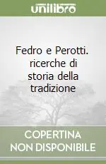 Fedro e Perotti. ricerche di storia della tradizione Direttamente Dal Produttore