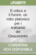 Direttamente Dal Produttore Il critico e il furore. un mito platonico per i trattatisti del Cinquecento