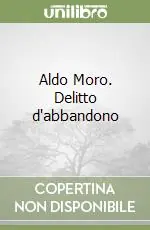 Aldo Moro. Delitto d‘abbandono Saldi
