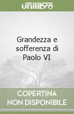 Grandezza e sofferenza di Paolo VI Nuovo Arrivo