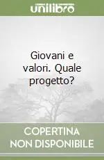 Offerta Giovani e valori. Quale progetto?