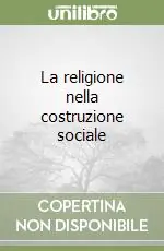 La religione nella costruzione sociale Soddisfatti O Rimborsati