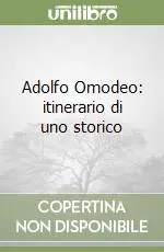 Scelto Dai Clienti Adolfo Omodeo itinerario di uno storico