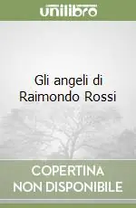 Super Prezzo Gli angeli di Raimondo Rossi
