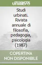 Studi urbinati. Rivista annuale di filosofia, pedagogia, psicologia (1987) Offerta Speciale