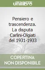 Compra Oggi Stesso Pensiero e trascendenza. La disputa Carlini-Olgiati del 1931-1933