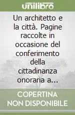 Promo Stagionale Un architetto e la città. Pagine raccolte in occasione del conferimento della cittadinanza onoraria a Giancarlo De Carlo (Urbino, 12 dicembre 1989)