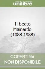 Prezzo Di Fabbrica Il beato Mainardo (1088-1988)