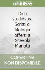 Prezzo Di Fabbrica Dicti studiosus. Scritti di filologia offerti a Scevola Mariotti