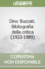 Ultima Occasione Dino Buzzati. Bibliografia della critica (1933-1989)