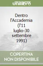 Ordina Subito Dentro l‘Accademia (l‘11 luglio-30 settembre 1991)