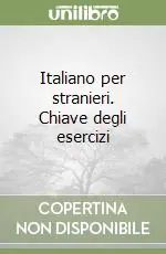 Italiano per stranieri. Chiave degli esercizi Più Venduto