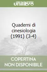 Quaderni di cinesiologia (1991) (3-4) Ordina Subito
