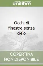 Promo Stagionale Occhi di finestre senza cielo