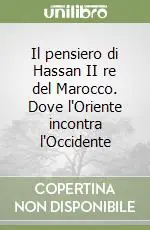 Il pensiero di Hassan II re del Marocco. Dove l‘Oriente incontra l‘Occidente Promo Stagionale