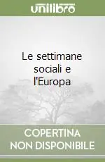 Le settimane sociali e l‘Europa Scelto Dai Clienti