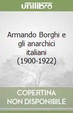Ultimissimo Modello Armando Borghi e gli anarchici italiani (1900-1922)