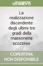 La realizzazione discendente degli ultimi tre gradi della massoneria scozzese Prezzo Conveniente