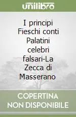 Prezzo Basso I principi Fieschi conti Palatini celebri falsari-La Zecca di Masserano