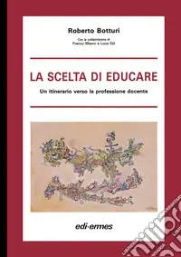 La scelta di educare. Un itinerario verso la professione docente Offerta Lampo