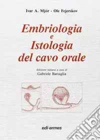 Promozione Esclusiva Embriologia e istologia del cavo orale