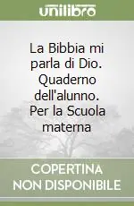 Pagamento Sicuro La Bibbia mi parla di Dio. Quaderno dell‘alunno. Per la Scuola materna