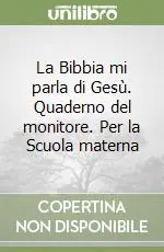 Offerta Lampo La Bibbia mi parla di Gesù. Quaderno del monitore. Per la Scuola materna