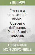 Sconto Imparo a conoscere la Bibbia. Quaderno dell‘alunno. Per la Scuola materna