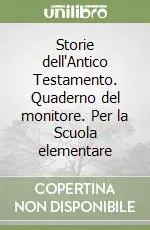 A Buon Prezzo Storie dell‘Antico Testamento. Quaderno del monitore. Per la Scuola elementare