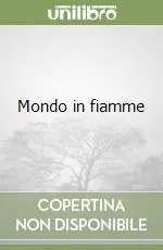 Mondo in fiamme Offerta Limitata