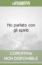 Compra Adesso Ho parlato con gli spiriti