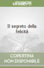 Il segreto della felicità Super Prezzo
