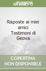 Must-Have Risposte ai miei amici Testimoni di Geova