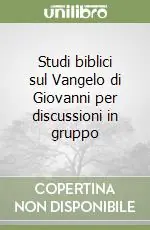 Studi biblici sul Vangelo di Giovanni per discussioni in gruppo Novità