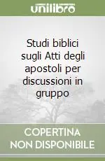 Studi biblici sugli Atti degli apostoli per discussioni in gruppo Ultimissimo Modello