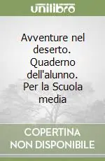Di Tendenza Avventure nel deserto. Quaderno dell‘alunno. Per la Scuola media