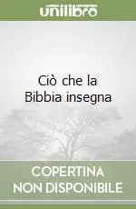 Ciò che la Bibbia insegna Esclusivo