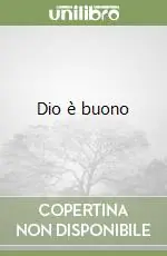 Dio è buono Solo Oggi